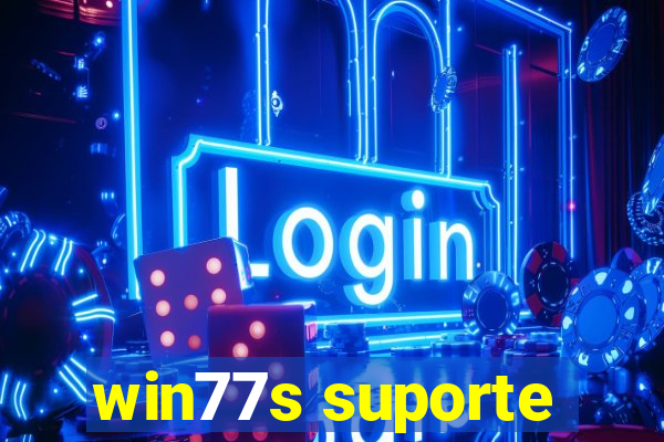 win77s suporte